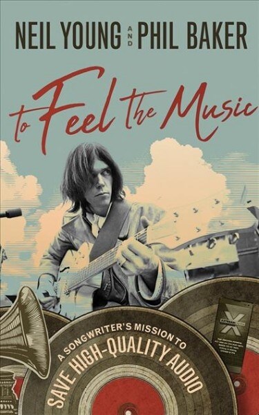 To Feel the Music: A Songwriters Mission to Save High-Quality Audio (Audio CD)