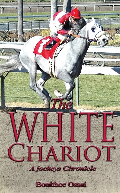 The White Chariot: A Jockeys Chronicle (Paperback)