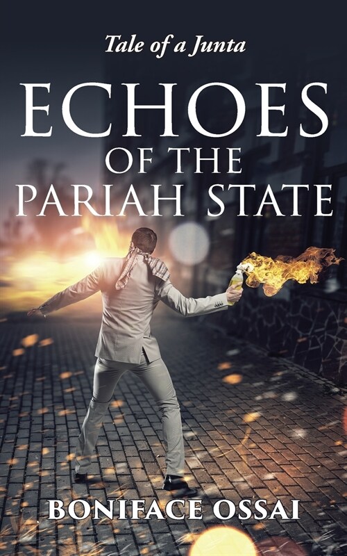 Echoes of the Pariah State: Tale of a Junta (Paperback)