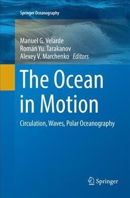 The Ocean in Motion: Circulation, Waves, Polar Oceanography (Paperback, Softcover Repri)