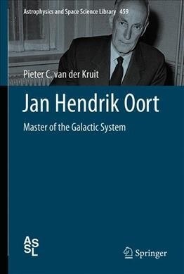 Jan Hendrik Oort: Master of the Galactic System (Hardcover, 2019)