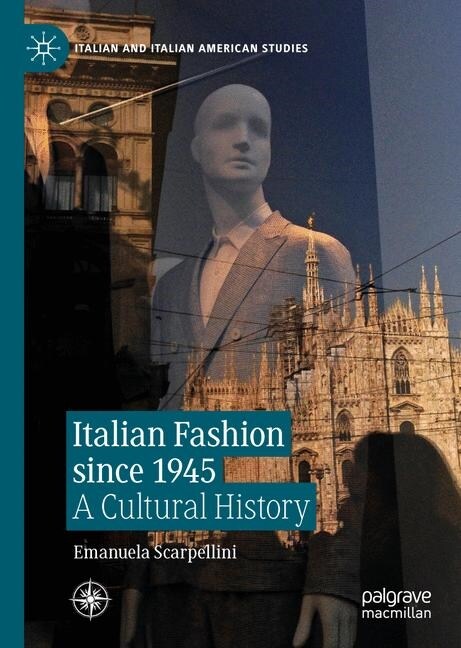 Italian Fashion Since 1945: A Cultural History (Hardcover, 2019)