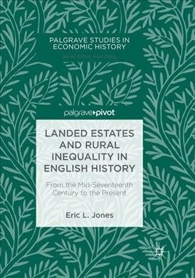 Landed Estates and Rural Inequality in English History: From the Mid-Seventeenth Century to the Present (Paperback, Softcover Repri)