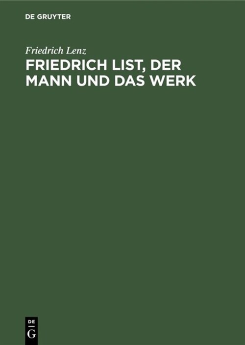 Friedrich List, Der Mann Und Das Werk (Hardcover, Reprint 2019)