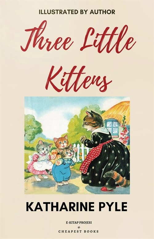 Three Little Kittens: [illustrated Edition] (Paperback)