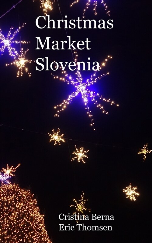 Christmas Market Slovenia: Hardcover (Hardcover)