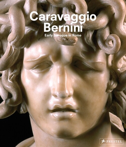 Caravaggio and Bernini: Early Baroque in Rome (Hardcover)