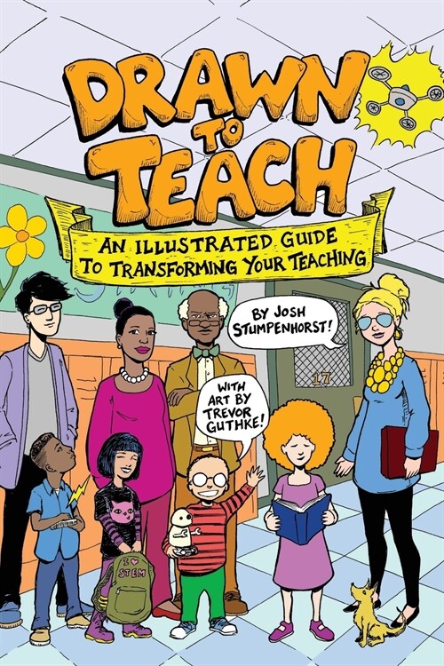 Drawn to Teach: An Illustrated Guide to Transforming Your Teaching (Paperback)