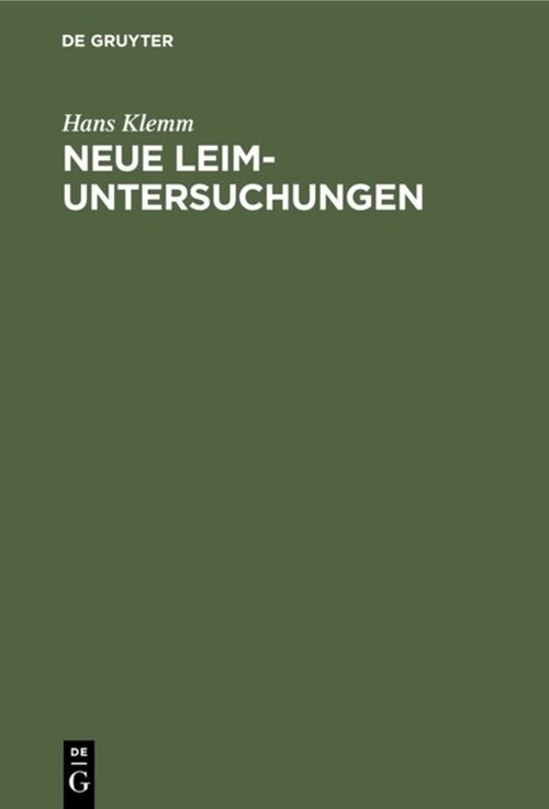 Neue Leim-Untersuchungen: Mit Besonderer Ber?ksichtigung Der Kalt-Kunstharzleime (Hardcover, Auch ALS Stuttg)