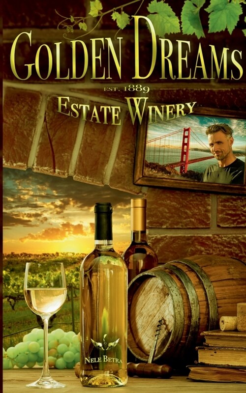 Golden Dreams: Est 1889 Estate Winery (Paperback)