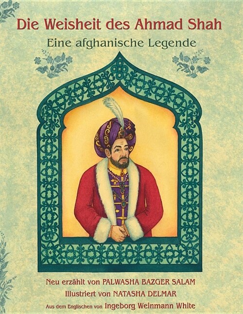 Die Weisheit Des Ahmad Shah: Eine Afghanische Legende (Paperback)