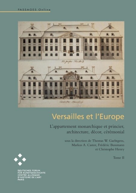 Versailles et lEurope Volume 2: Lappartement monarchique et princier, architecture, d?or, c??onial (Paperback)