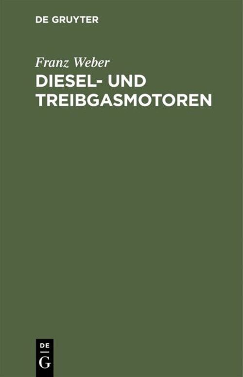 Diesel- Und Treibgasmotoren: Taschenbuch F? Praktiker (Hardcover, 2, 2. Auflage. Rep)