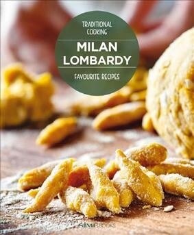 Milan & Lombardy Favourite Recipes: Traditional Cooking (Hardcover)