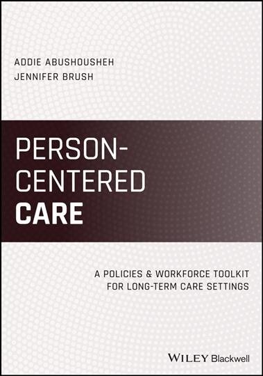Person-Centered Care: A Policies and Workforce Toolkit for Long-Term Care Settings (Paperback)