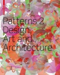 Patterns : design, art, and architecture. 2