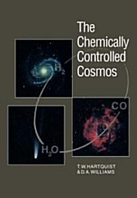 The Chemically Controlled Cosmos : Astronomical Molecules from the Big Bang to Exploding Stars (Paperback)