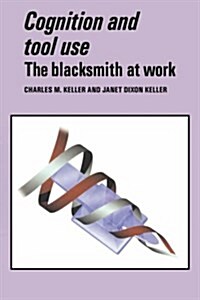 Cognition and Tool Use : The Blacksmith at Work (Paperback)