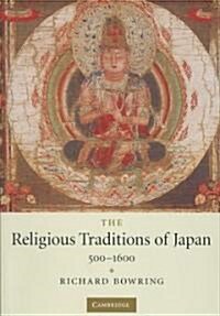 The Religious Traditions of Japan 500-1600 (Paperback)