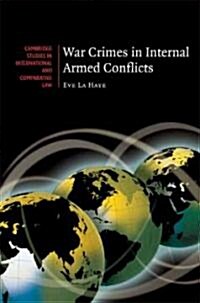 War Crimes in Internal Armed Conflicts (Hardcover)