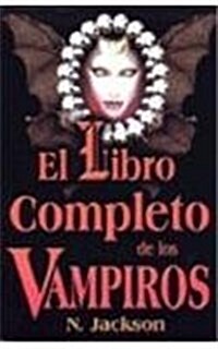 Libro Completo de Los Vampiros, El: Complete Book about Vampires. (Paperback, 3)