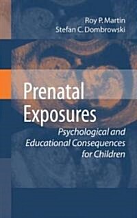 Prenatal Exposures: Psychological and Educational Consequences for Children (Hardcover)