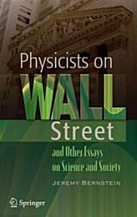 Physicists on Wall Street and Other Essays on Science and Society (Hardcover)