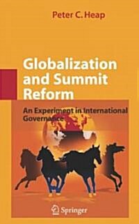 Globalization and Summit Reform: An Experiment in International Governance (Hardcover)