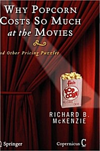 [중고] Why Popcorn Costs So Much at the Movies: And Other Pricing Puzzles (Hardcover)