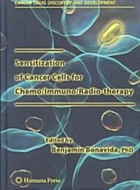 Sensitization of Cancer Cells for Chemo/Immuno/Radio-Therapy (Hardcover, 2008)