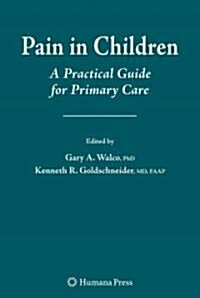 Pain in Children: A Practical Guide for Primary Care (Hardcover, 2008)