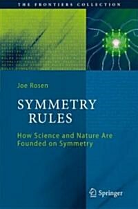 Symmetry Rules: How Science and Nature Are Founded on Symmetry (Hardcover)