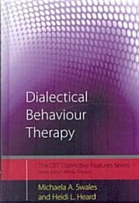 Dialectical Behaviour Therapy : Distinctive Features (Hardcover)