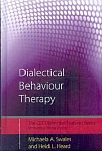 Dialectical Behaviour Therapy : Distinctive Features (Paperback)