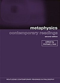 Metaphysics: Contemporary Readings : 2nd Edition (Paperback, 2 ed)