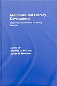 Multimedia and Literacy Development : Improving Achievement for Young Learners (Hardcover)