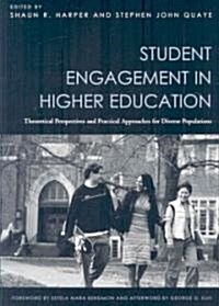 Student Engagement in Higher Education: Theoretical Perspectives and Practical Approaches for Diverse Populations                                      (Paperback)