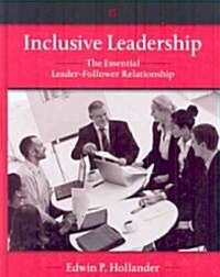 Inclusive Leadership: The Essential Leader-Follower Relationship (Hardcover)
