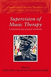 Supervision of Music Therapy : A Theoretical and Practical Handbook (Paperback)