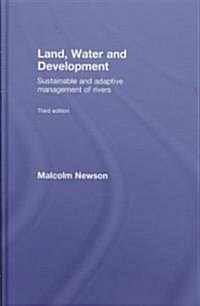 Land, Water and Development : Sustainable and Adaptive Management of Rivers (Hardcover)