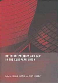 Religion, Politics and Law in the European Union (Hardcover, 1st)