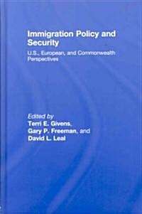 Immigration Policy and Security : U.S., European, and Commonwealth Perspectives (Hardcover)