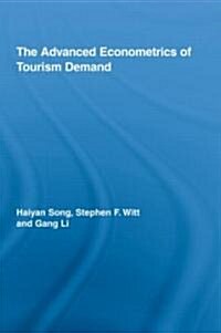 The Advanced Econometrics of Tourism Demand (Hardcover, Revised)