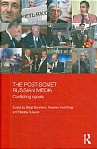 The Post-Soviet Russian Media : Conflicting Signals (Hardcover)