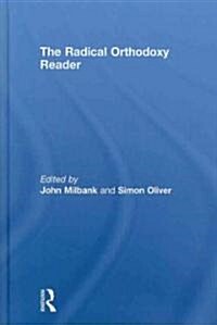 The Radical Orthodoxy Reader (Hardcover, 1st)