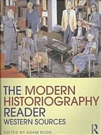 The Modern Historiography Reader : Western Sources (Paperback)