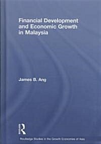 Financial Development and Economic Growth in Malaysia (Hardcover, 1st)