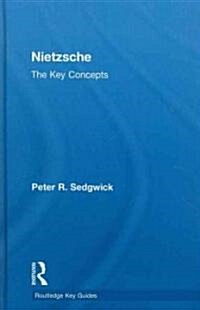 Nietzsche: The Key Concepts (Hardcover)