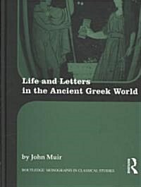 Life and Letters in the Ancient Greek World (Hardcover)