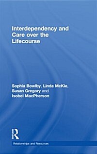 Interdependency and Care Over the Lifecourse (Hardcover)